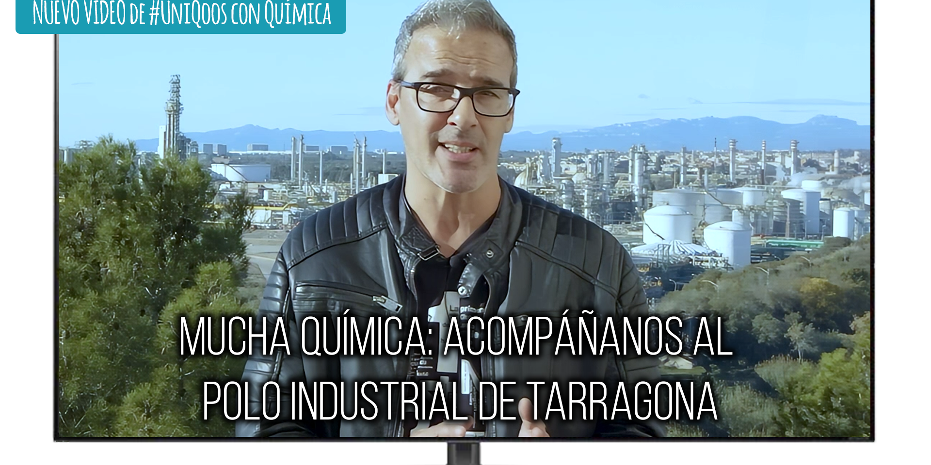 UniQoos-AEQT La química de Tarragona, un motor de desarrollo industrial, social y ambiental