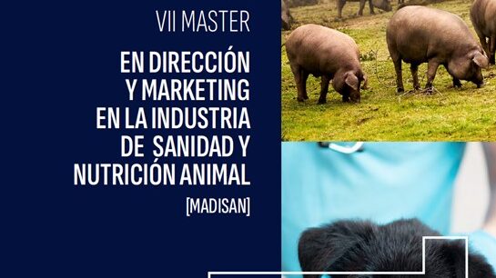 Lanzamiento de la Séptima Edición del Máster en Dirección y Marketing en la Industria de Sanidad y Nutrición Animal